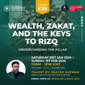 Wealth, Zakat, and the Keys to Rizq (ONLINE)